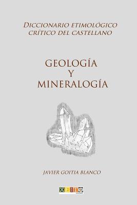 Geologa y mineraloga: Diccionario etimolgico crtico del Castellano