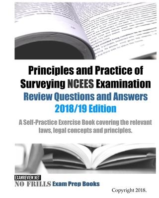 Principles and Practice of Surveying NCEES Examination Review Questions and Answers 2018/19 Edition