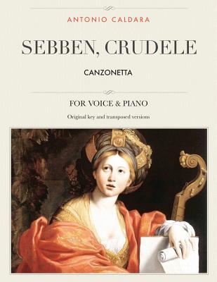 Sebben, crudele: Canzonetta, For Medium, High and Low Voices