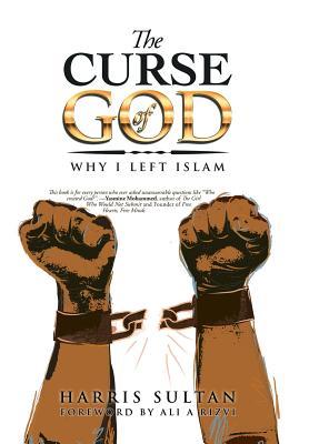 The Curse of God: Why I Left Islam