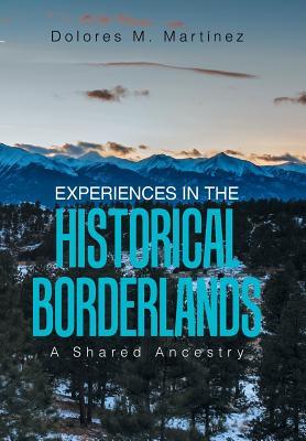 Experiences in the Historical Borderlands: A Shared Ancestry