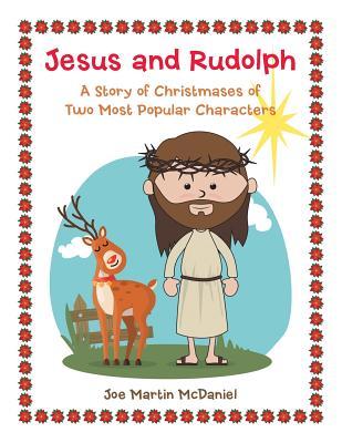 Jesus and Rudolph: A Story of Christmases of Two Most Popular Characters