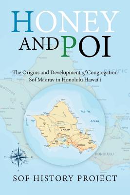 Honey and Poi: The Origins and Development of Congregation Sof Ma'Arav in Honolulu Hawai'i