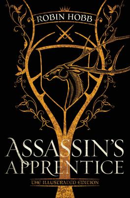 Assassin's Apprentice (the Illustrated Edition): The Farseer Trilogy Book 1