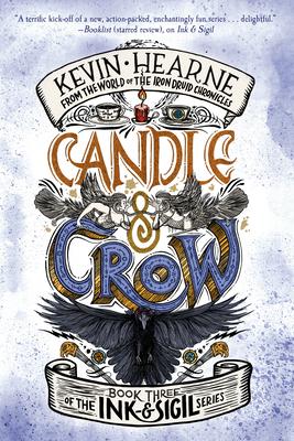 Candle & Crow: Book Three of the Ink & Sigil Series
