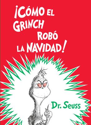 Cmo El Grinch Rob La Navidad! (How the Grinch Stole Christmas Spanish Edition)