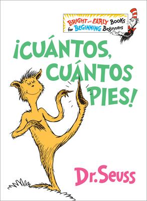 Cuntos, Cuntos Pies! (the Foot Book Spanish Edition): El Libro de Opuestos Alocados de Dr. Seuss