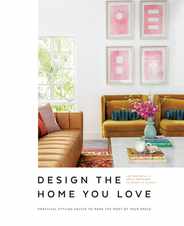 Design the Home You Love: Practical Styling Advice to Make the Most of Your Space [An Interior Design Book] Subscription