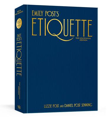 Emily Post's Etiquette, the Centennial Edition