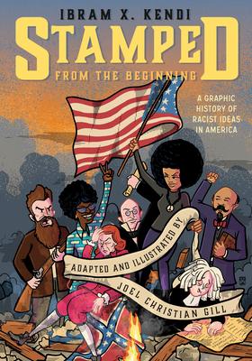 Stamped from the Beginning: A Graphic History of Racist Ideas in America