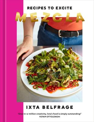 Mezcla: Recipes to Excite [A Cookbook]