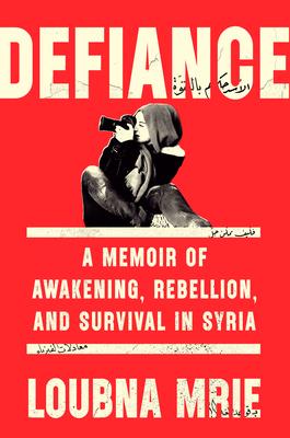 Defiance: A Memoir of Awakening, Rebellion, and Survival in Syria Subscription