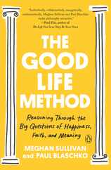 The Good Life Method: Reasoning Through the Big Questions of Happiness, Faith, and Meaning Subscription