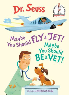 Maybe You Should Fly a Jet! Maybe You Should Be a Vet!