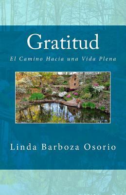 Gratitud: El Camino Hacia una Vida Plena