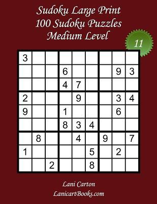 Sudoku Large Print - Medium Level - N11: 100 Medium Sudoku Puzzles - Puzzle Big Size (8.3"x8.3") and Large Print (36 points)