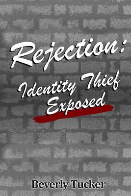 Rejection: Identity Thief Exposed