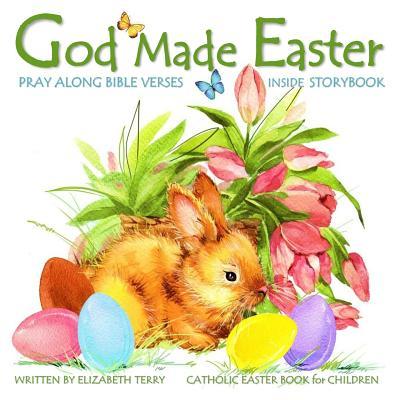 Catholic Easter Book for Children: God Made Easter: Watercolor Illustrated Bible Verses Catholic Books for Kids in Books in All Departments Catholic B