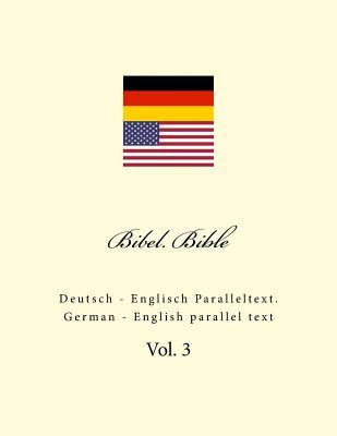 Bibel. Bible: Deutsch - Englisch Paralleltext. German - English Parallel Text