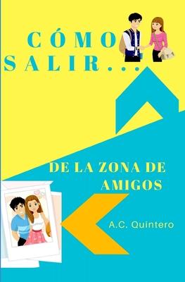 Cmo salir de la zona de amigos