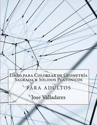 Libro para Colorear de Geometra Sagrada & Slidos Platnicos para Adultos