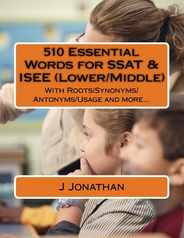 510 Essential Words for SSAT & ISEE (Lower/Middle): With Roots/Synonyms/Antonyms/Usage and more... Subscription