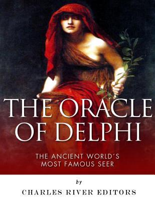 The Oracle of Delphi: The Ancient World's Most Famous Seer