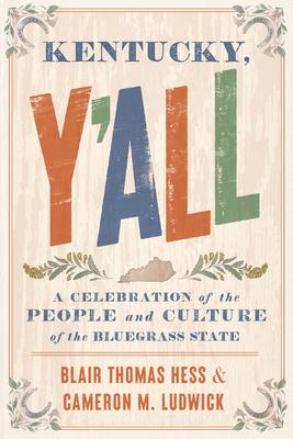 Kentucky, Y'All: A Celebration of the People and Culture of the Bluegrass State