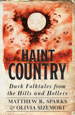 Haint Country: Dark Folktales from the Hills and Hollers