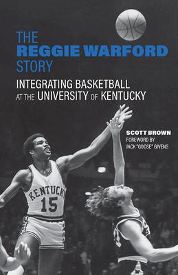 The Reggie Warford Story: Integrating Basketball at the University of Kentucky