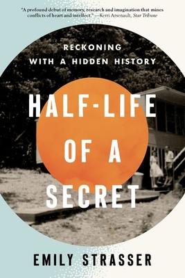 Half-Life of a Secret: Reckoning with a Hidden History