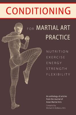 Conditioning for Martial Art Practice: Nutrition, Exercise, Energy, Strength, Flexibility