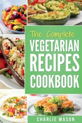 Vegetarian Cookbook: Delicious Vegan Healthy Diet Easy Recipes For Beginners Quick Easy Fresh Meal With Tasty Dishes: Kitchen Vegetarian Re