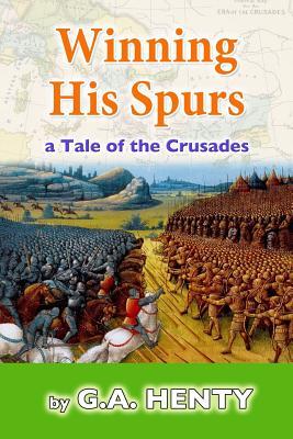 Winning His Spurs: A Tale of the Crusades