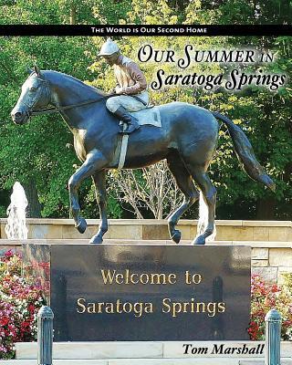 Our Summer in Saratoga Springs: The City of: Health History & Horses