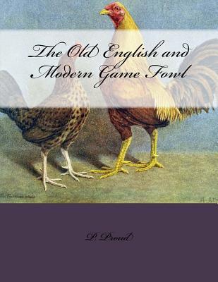 The Old English and Modern Game Fowl