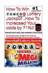HOW TO WIN POWERBALL LOTTERY JACKPOT ..How TO Increase Your odds by 71%: Proven Methods and Secrets To Winning ... Cash 3, 4, Powerball Lottery, and M Subscription