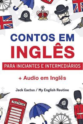 Aprenda Ingls com Contos Incrveis para Iniciantes e Intermedirios: Melhore sua habilidade de leitura e compreenso auditiva em Ingls