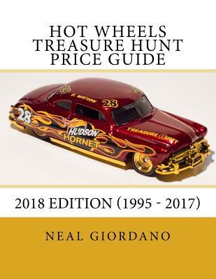 Hot Wheels Treasure Hunt Price Guide: 2018 Edition (1995 - 2017)