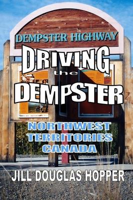 Driving the Dempster: Northwest Territories, Canada