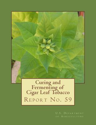 Curing and Fermenting of Cigar Leaf Tobacco: Report No. 59