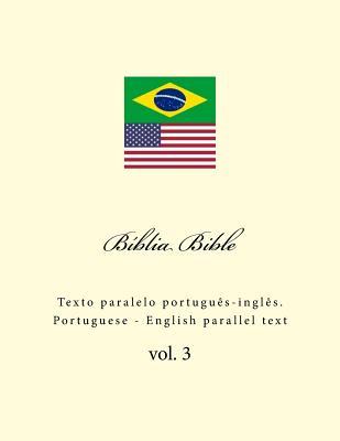 Biblia. Bible: Texto Paralelo Portugus-Ingls. Portuguese - English Parallel Text