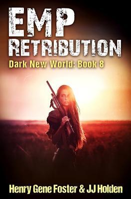 EMP Retribution (Dark New World, Book 8) - An EMP Survival Story