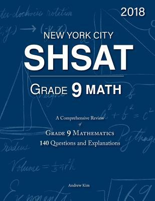 SHSAT Grade 9 Math: 9th Grade Mathematics; 140 Questions and Explanations