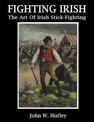 Fighting Irish: The Art Of Irish Stick-Fighting