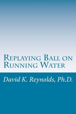 Replaying Ball on Running Water: Constructive Living Updated