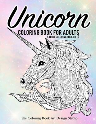 Unicorn Coloring Book for Adults (Adult Coloring Book Gift): Unicorn Coloring Books for Adults: New Beautiful Unicorn Designs Best Relaxing, Stress Re