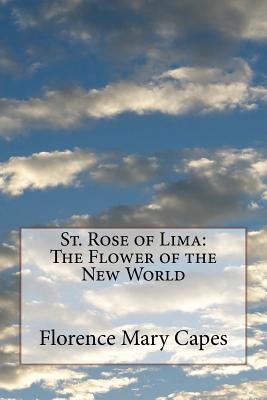 St. Rose of Lima: The Flower of the New World