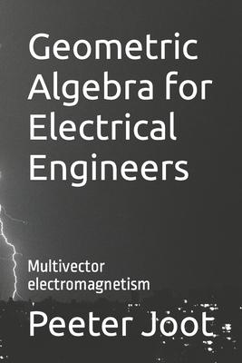 Geometric Algebra for Electrical Engineers: Multivector electromagnetism