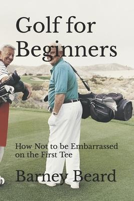 Golf for Beginners: How not to be embarrassed on the first tee